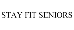 STAY FIT SENIORS trademark