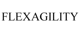 FLEXAGILITY trademark