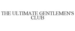 THE ULTIMATE GENTLEMEN'S CLUB trademark