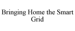 BRINGING HOME THE SMART GRID trademark