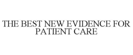 THE BEST NEW EVIDENCE FOR PATIENT CARE trademark