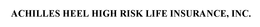 ACHILLES HEEL HIGH RISK LIFE INSURANCE, INC. trademark