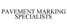 PAVEMENT MARKING SPECIALISTS trademark