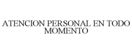 ATENCION PERSONAL EN TODO MOMENTO trademark