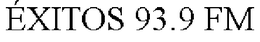 ÉXITOS 93.9 FM trademark
