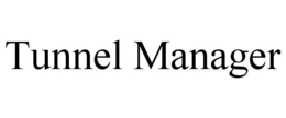 TUNNEL MANAGER trademark