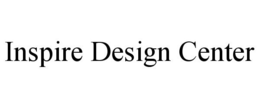 INSPIRE DESIGN CENTER trademark