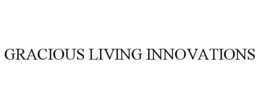 GRACIOUS LIVING INNOVATIONS trademark