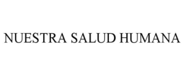 NUESTRA SALUD HUMANA trademark