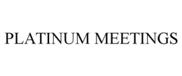 PLATINUM MEETINGS trademark