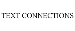 TEXT CONNECTIONS trademark