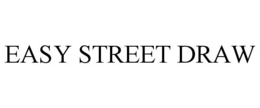 EASY STREET DRAW trademark