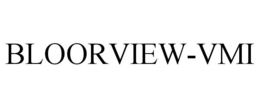 BLOORVIEW-VMI trademark