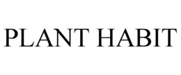 PLANT HABIT trademark