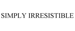 SIMPLY IRRESISTIBLE trademark