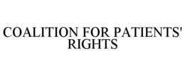 COALITION FOR PATIENTS' RIGHTS trademark