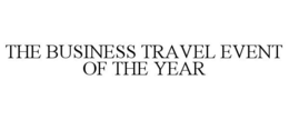 THE BUSINESS TRAVEL EVENT OF THE YEAR trademark