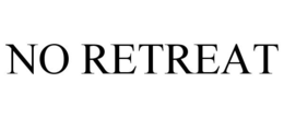 NO RETREAT trademark