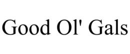 GOOD OL' GALS trademark