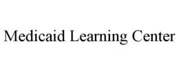 MEDICAID LEARNING CENTER trademark