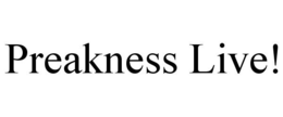 PREAKNESS LIVE! trademark