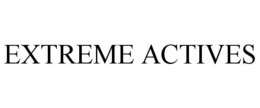 EXTREME ACTIVES trademark