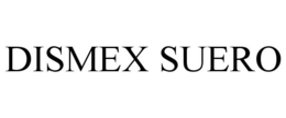 DISMEX SUERO trademark