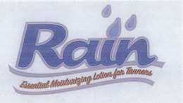 RAIN ESSENTIAL MOISTURIZING LOTION FOR TANNERS trademark