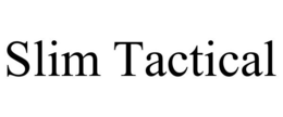 SLIM TACTICAL trademark