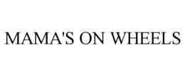MAMA'S ON WHEELS trademark