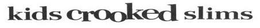 KIDS CROOKED SLIMS trademark