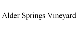 ALDER SPRINGS VINEYARD trademark