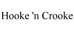 HOOKE 'N CROOKE trademark