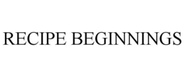 RECIPE BEGINNINGS trademark
