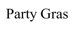 PARTY GRAS trademark