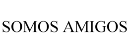 SOMOS AMIGOS trademark