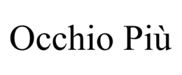 OCCHIO PIÙ trademark