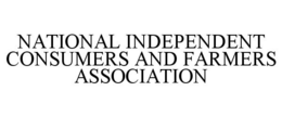 NATIONAL INDEPENDENT CONSUMERS AND FARMERS ASSOCIATION trademark