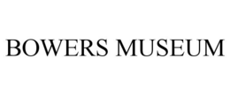 BOWERS MUSEUM trademark