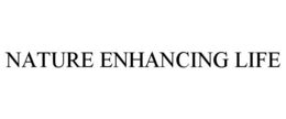 NATURE ENHANCING LIFE trademark