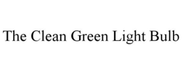 THE CLEAN GREEN LIGHT BULB trademark