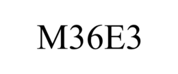 M36E3 trademark