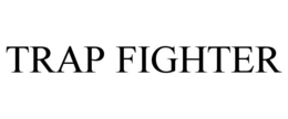 TRAP FIGHTER trademark