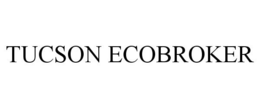 TUCSON ECOBROKER trademark