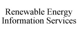 RENEWABLE ENERGY INFORMATION SERVICES trademark