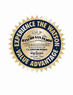 EXPERIENCE THE WATSON - VALUE ADVANTAGE - MAP OF THE RANCHO SAN PEDRO FINALLY CONFIRMED TO MANUEL DOMINGUEZ ETAL SURVEYED UNER THE AUSPICES OF THE U.S. SURVEYOR GENERAL BY HENRY HANCOCK DEPT. SURVEYOR DECEMBER 1867 STATE OF CALIFORNIA trademark