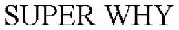 SUPER WHY trademark