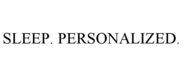 SLEEP. PERSONALIZED. trademark