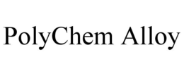 POLYCHEM ALLOY trademark