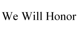 WE WILL HONOR trademark